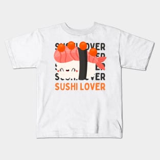 Cute Kawaii Sushi lover I love Sushi Life is better eating sushi ramen Chinese food addict Kids T-Shirt